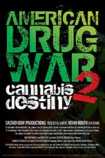 Watch American Drug War 2: Cannabis Destiny Xmovies8