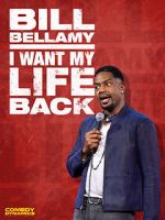Watch Bill Bellamy: I Want My Life Back (TV Special 2022) Xmovies8