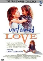 Watch Untamed Love Xmovies8