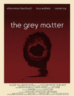 Watch The Grey Matter Xmovies8