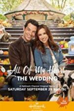Watch All of My Heart: The Wedding Xmovies8