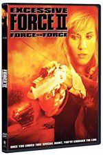Watch Excessive Force II Force on Force Xmovies8