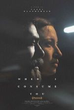 Watch When I Consume You Xmovies8