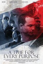 Watch A Time for Every Purpose Xmovies8