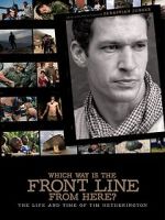 Watch Which Way Is the Front Line from Here? The Life and Time of Tim Hetherington Xmovies8