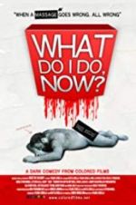 Watch What Do I Do Now? Xmovies8