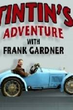 Watch Tintin's Adventure with Frank Gardner Xmovies8