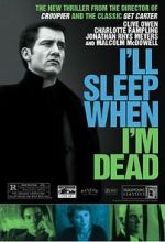 Watch I\'ll Sleep When I\'m Dead Xmovies8