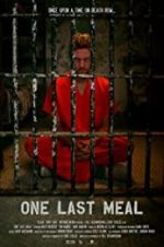 Watch One Last Meal Xmovies8