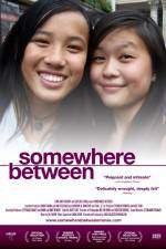 Watch Somewhere Between Xmovies8