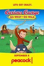 Watch Curious George: Go West, Go Wild Xmovies8