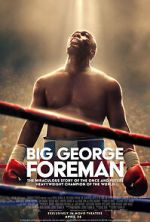 Watch Big George Foreman: The Miraculous Story of the Once and Future Heavyweight Champion of the World Xmovies8