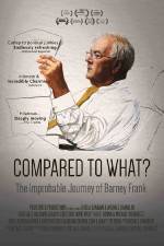 Watch Compared to What: The Improbable Journey of Barney Frank Xmovies8