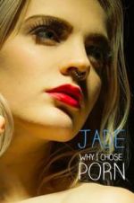 Watch Jade: Why I Chose Porn Xmovies8