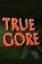Watch True Gore Xmovies8