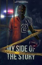 Watch My side of the story Xmovies8