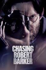 Watch Chasing Robert Barker Xmovies8