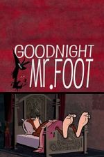 Watch Goodnight Mr. Foot Xmovies8