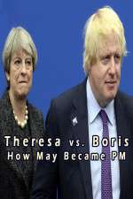 Watch Theresa vs. Boris: How May Became PM Xmovies8