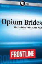 Watch Frontline Opium Brides and The Secret War Xmovies8