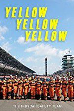 Watch Yellow Yellow Yellow: The Indycar Safety Team Xmovies8