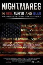 Watch Nightmares in Red White and Blue Xmovies8