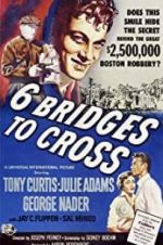 Watch Six Bridges to Cross Xmovies8