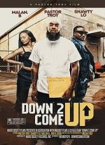 Watch Down 2 Come Up Xmovies8