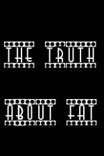 Watch The Truth About Fat Xmovies8