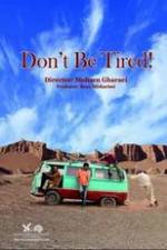 Watch Don't Be Tired! Xmovies8