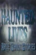 Watch Haunted Lives True Ghost Stories Xmovies8