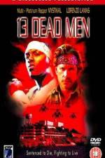 Watch 13 Dead Men Xmovies8