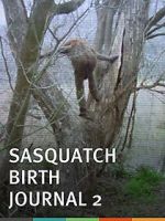 Watch Sasquatch Birth Journal 2 Xmovies8