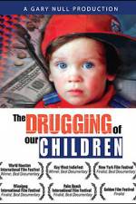 Watch The Drugging of Our Children Xmovies8