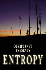 Watch Our1Planet Presents: Entropy Xmovies8