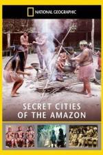 Watch National Geographic: Secret Cities of the Amazon Xmovies8