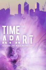 Watch Time Apart Xmovies8