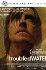 Watch Troubled Water Xmovies8