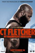 Watch CT Fletcher: My Magnificent Obsession Xmovies8