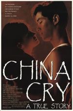 Watch China Cry: A True Story Xmovies8