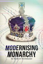 Watch Modernising Monarchy: One Hundred Years of Technology Xmovies8