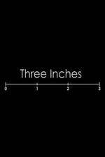 Watch Three Inches Xmovies8