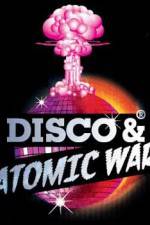 Watch Disco and Atomic War Xmovies8