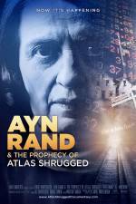 Watch Ayn Rand & the Prophecy of Atlas Shrugged Xmovies8