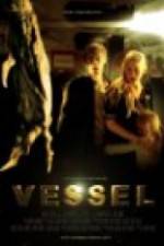 Watch Vessel Xmovies8