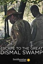 Watch Escape to the Great Dismal Swamp Xmovies8