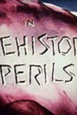 Watch Prehistoric Perils Xmovies8