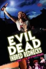 Watch The Evil Dead Inbred Rednecks Xmovies8