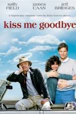 Watch Kiss Me Goodbye Xmovies8