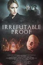 Watch Irrefutable Proof Xmovies8